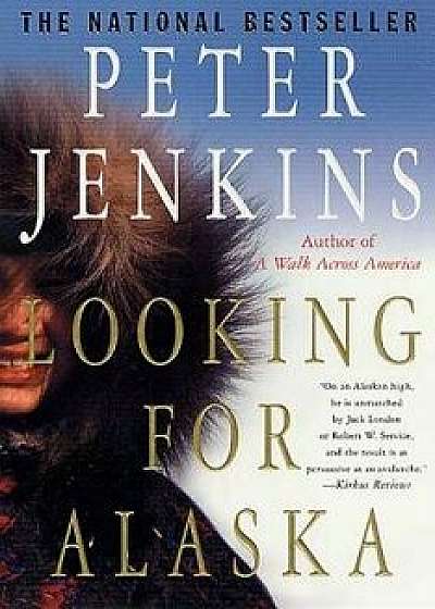 Looking for Alaska, Paperback/Peter Jenkins