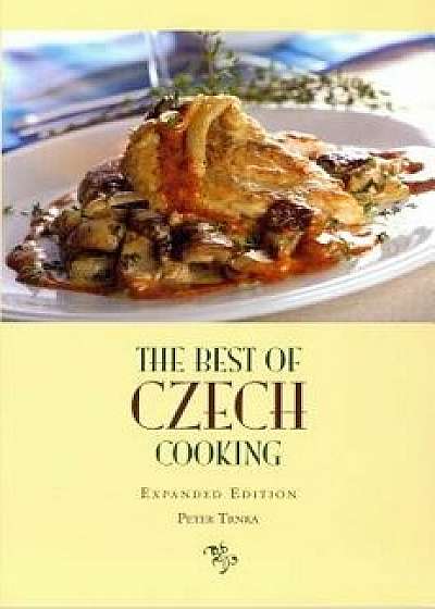Coperta cărții The Best of Czech Cooking: Expanded Eidtion, Paperback/Peter Trnka de Peter Trnka