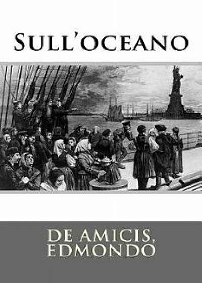 Sull'oceano, Paperback/De Amicis Edmondo