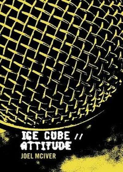 Ice Cube: Attitude, Paperback/Joel McIver