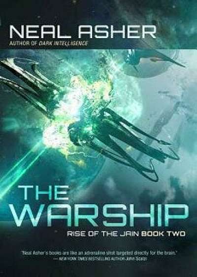 The Warship: Rise of the Jain, Book Two, Hardcover/Neal Asher