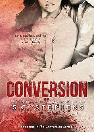 Conversion, Paperback/S. C. Stephens