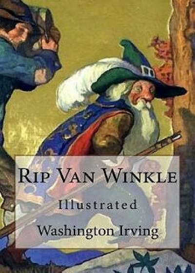 Rip Van Winkle: Illustrated, Paperback/N. C. Wyeth