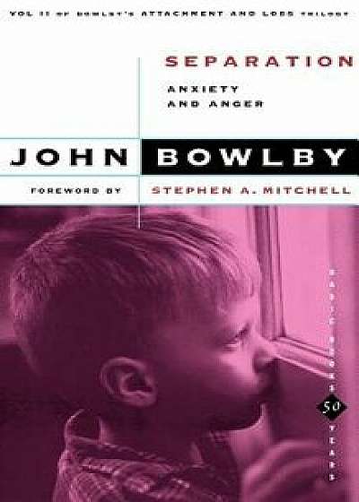 Separation: Anxiety and Anger, Paperback/John Bowlby