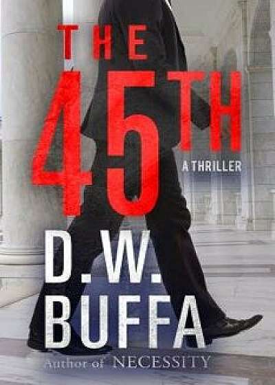 The 45th, Hardcover/D. W. Buffa