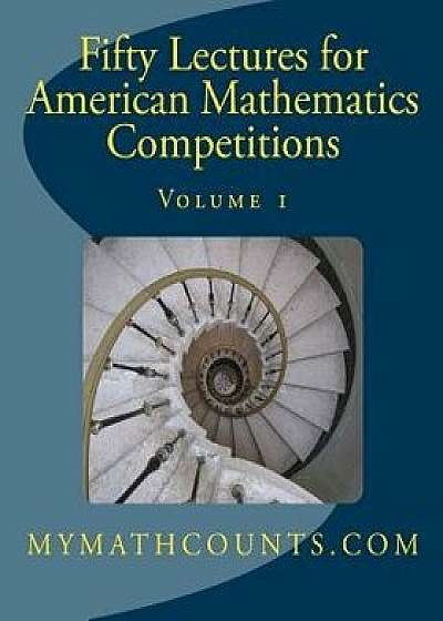 Fifty Lectures for American Mathematics Competitions: Volume 1, Paperback/Sam Chen