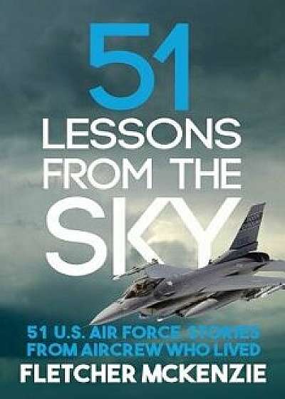 51 Lessons from the Sky/Fletcher McKenzie