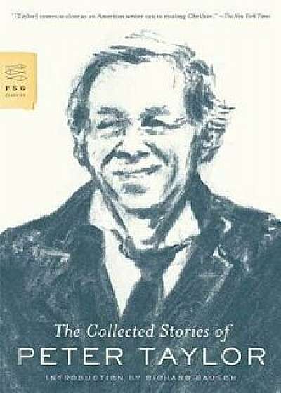 The Collected Stories of Peter Taylor, Paperback/Peter Taylor