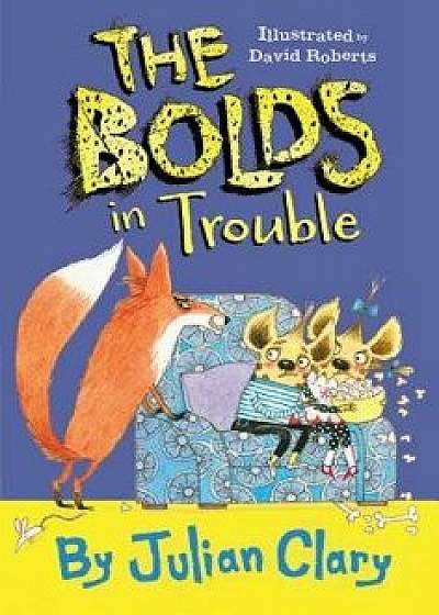 The Bolds in Trouble, Hardcover/Julian Clary
