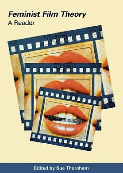 Feminist Film Theory: A Classical Reader, Paperback/Sue Thornham