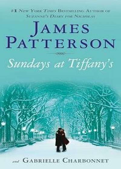 Sundays at Tiffany's, Hardcover/James Patterson