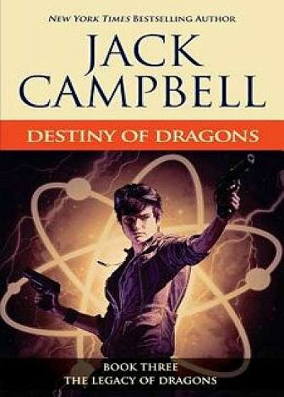 Destiny of Dragons, Paperback/Jack Campbell