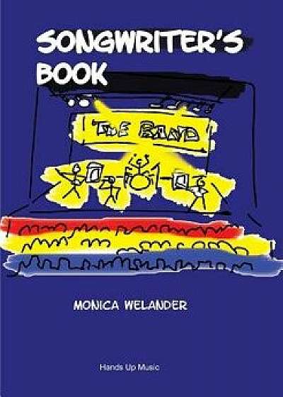 Songwriter's Book, Paperback/Monica Welander