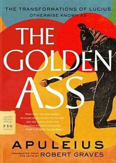 The Golden Ass: The Transformations of Lucius, Paperback/Apuleius