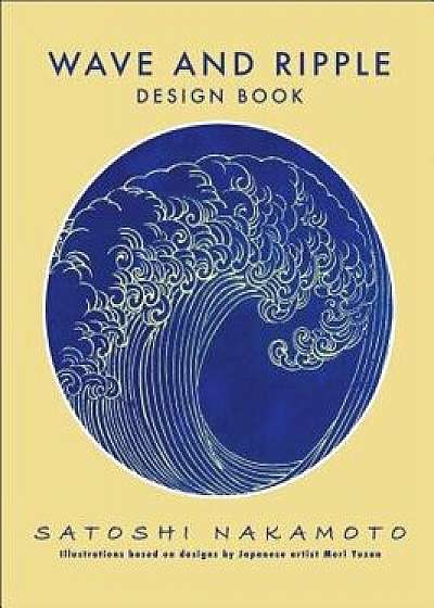 Wave and Ripple Design Book, Paperback/Satoshi Nakamoto