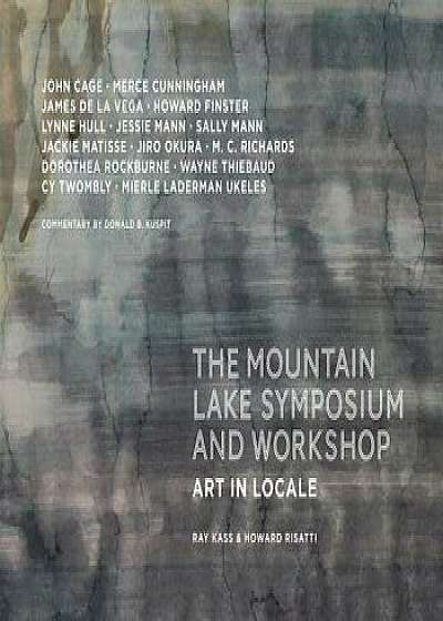 Mountain Lake Symposium and Workshop: Art in Locale, Hardcover/Howard Risatti