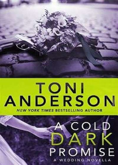 A Cold Dark Promise: Wedding Novella, Paperback/Toni Anderson