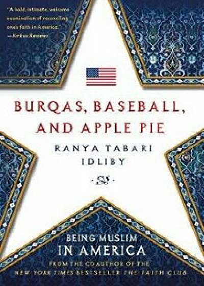 Burqas, Baseball, and Apple Pie, Paperback/Ranya Tabari Idliby