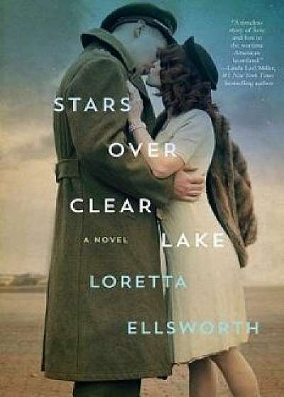 Stars Over Clear Lake, Paperback/Loretta Ellsworth