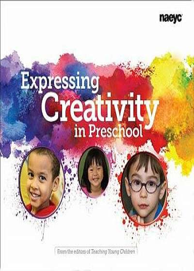 Expressing Creativity in Preschool, Paperback/Teaching Young Children