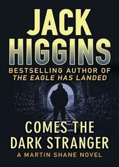 Comes the Dark Stranger, Paperback/Jack Higgins