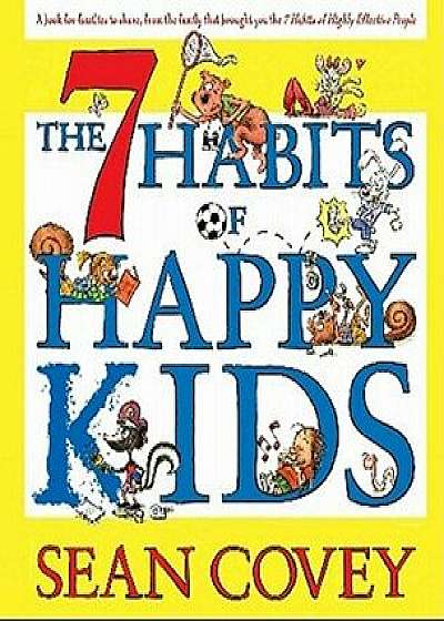 The 7 Habits of Happy Kids/Sean Covey