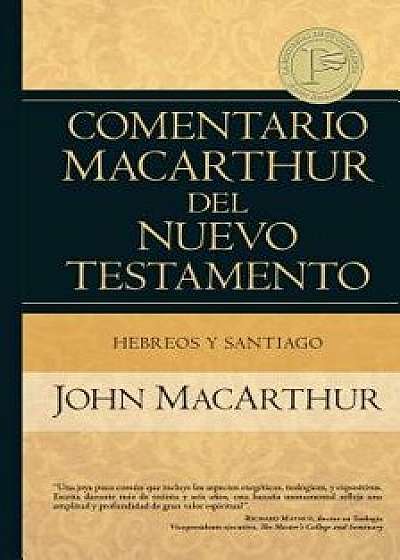 Hebreos Y Santiago, Hardcover/John MacArthur