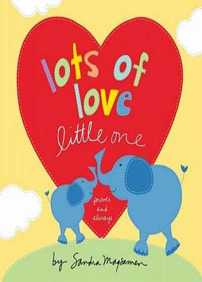 Lots of Love Little One/Sandra Magsamen