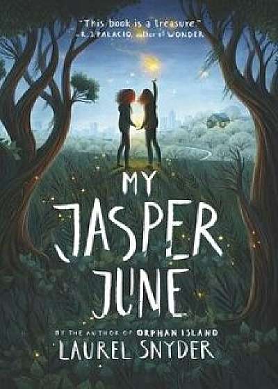 My Jasper June, Hardcover/Laurel Snyder