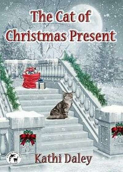 The Cat of Christmas Present, Paperback/Kathi Daley