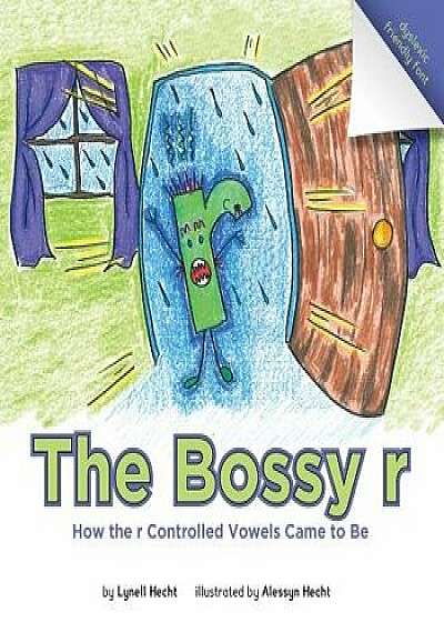 The Bossy R: How the R Controlled Vowels Came to Be, Paperback/Lynell Hecht