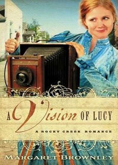 A Vision of Lucy, Paperback/Margaret Brownley