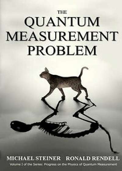 The Quantum Measurement Problem, Paperback/Michael Steiner