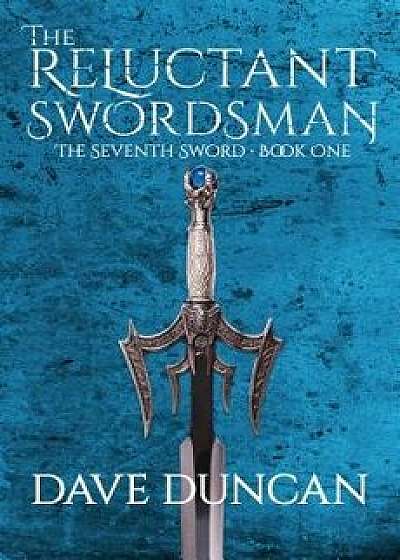 The Reluctant Swordsman, Paperback/Dave Duncan