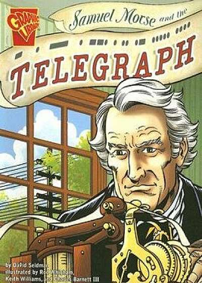 Samuel Morse and the Telegraph, Paperback/David Lee Seidman