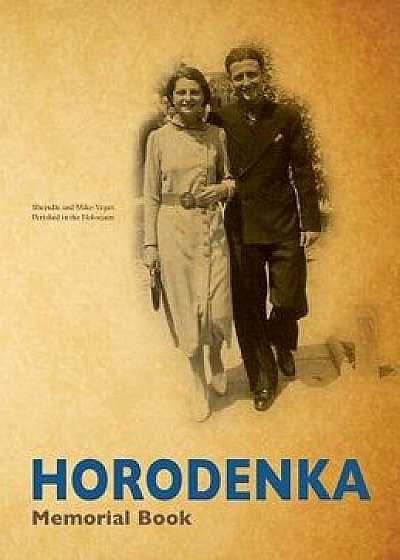 Yizkor (Memorial) Book of Horodenka, Ukraine - Translation of Sefer Horodenka, Hardcover/Shimon Meltzer