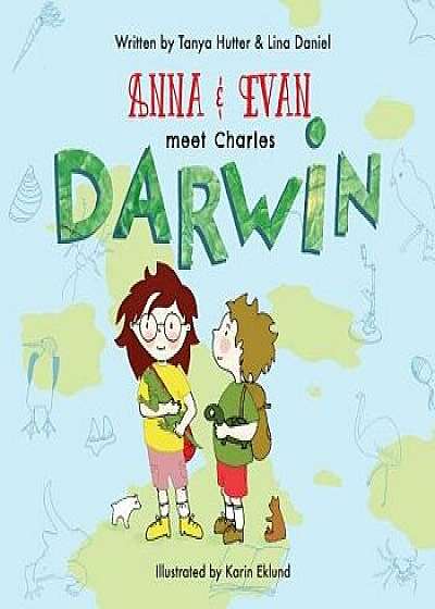 Anna & Evan Meet: Charles Darwin, Paperback/Tanya Hutter
