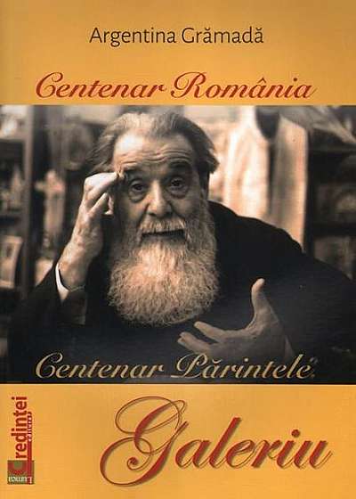 Centenar România. Centenar Părintele Galeriu