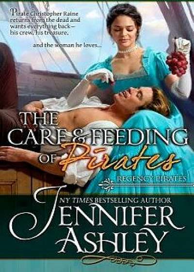 The Care and Feeding of Pirates: Regency Pirates, Paperback/Jennifer Ashley