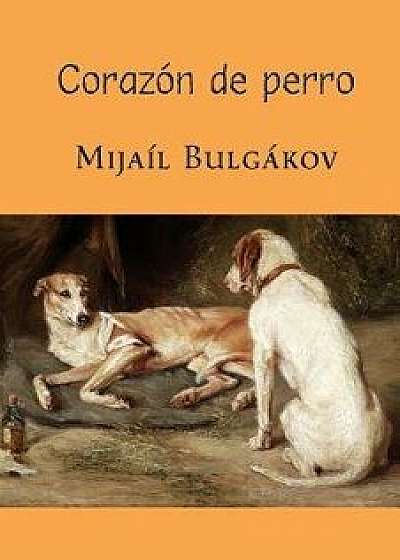 Coraz n de Perro, Paperback/Mijail Bulgakov
