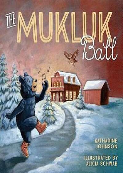 The Mukluk Ball, Hardcover/Katharine Johnson