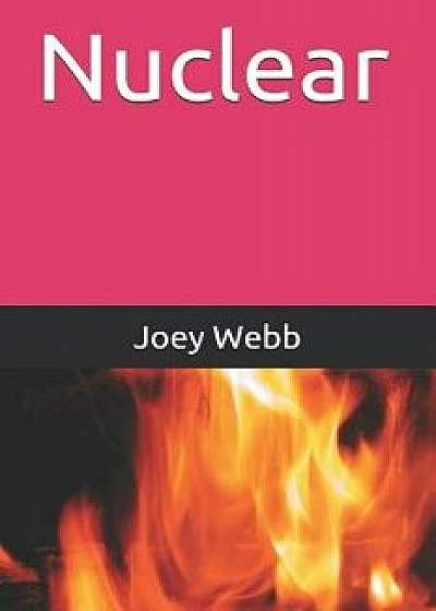 Coperta cărții Nuclear, Paperback/Joey Webb