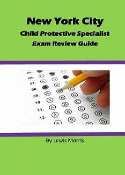 Child Protective Specialist Exam Review Guide, Paperback/Lewis Morris