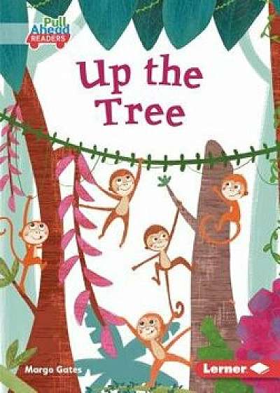 Up the Tree, Paperback/Margo Gates