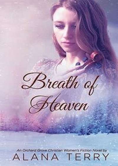 Breath of Heaven, Paperback/Alana Terry