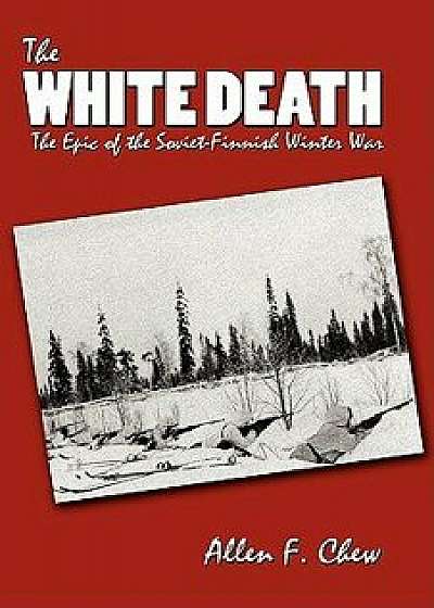 The White Death, Paperback/Allen F. Chew