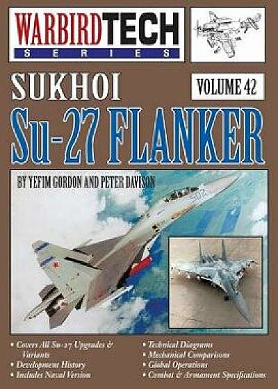Sukhoi Su-27 Flanker - Warbirdtech V. 42, Paperback/Yefim Gordon