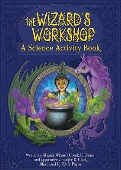 The Wizard's Workshop, Paperback/Jennifer K. Clark