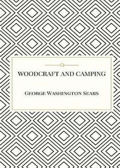 Woodcraft and Camping, Hardcover/George Washington Sears
