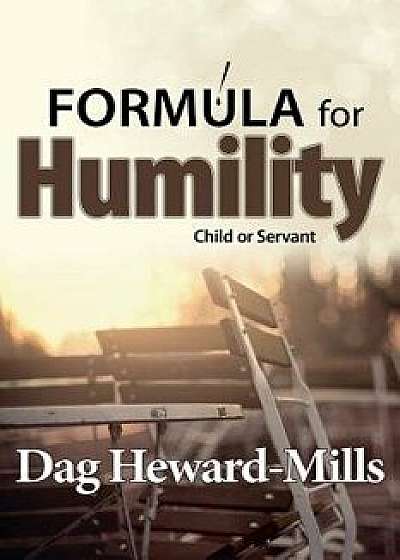 Formula for Humility, Paperback/Dag Heward-Mills